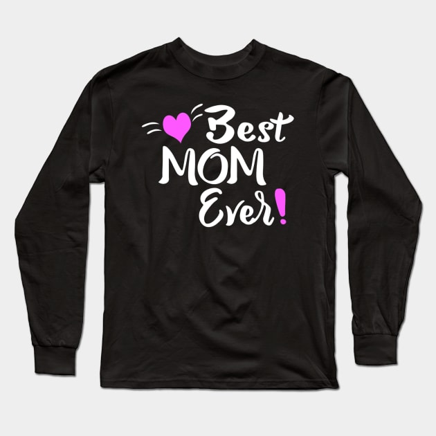 Best Mom Ever Womens Mamas On Mothers Day Long Sleeve T-Shirt by Stick Figure103